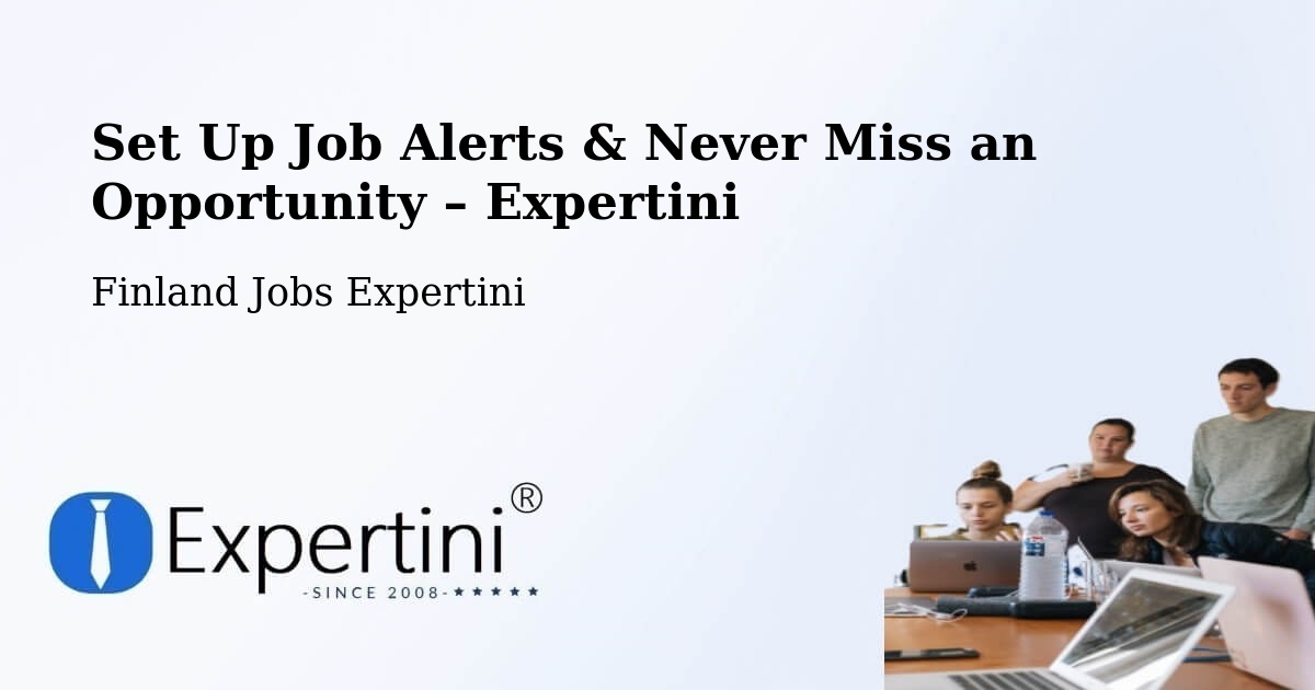 Job Alerts Guide – Get Notified About New Jobs in Vörå - Vörå, Finland Jobs Expertini